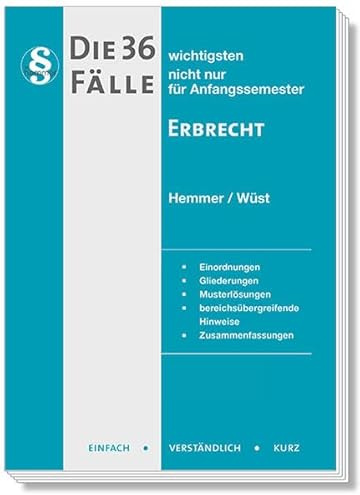 Die 36 wichtigsten Fälle Erbrecht: Einfach - Verständlich - Kurz