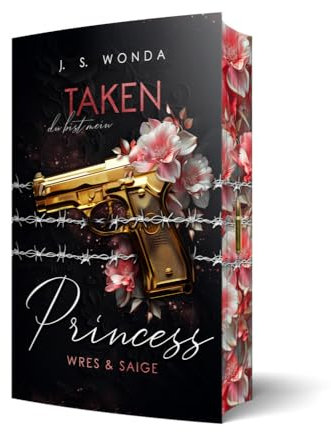 Taken Princess 1: Du bist mein | Mit wunderschönem Farbschnitt