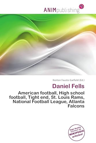 Daniel Fells: American football, High school football, Tight end, St. Louis Rams, National Football League, Atlanta Falcons