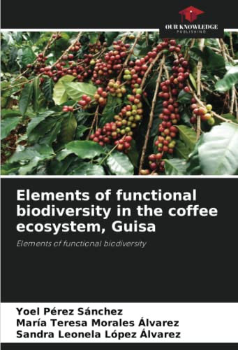 Elements of functional biodiversity in the coffee ecosystem, Guisa: Elements of functional biodiversity