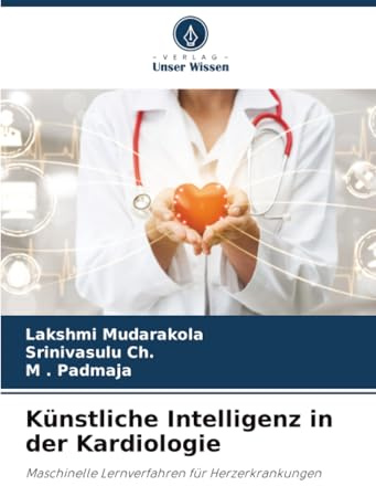 Künstliche Intelligenz in der Kardiologie: Maschinelle Lernverfahren für Herzerkrankungen