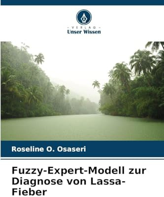Fuzzy-Expert-Modell zur Diagnose von Lassa-Fieber