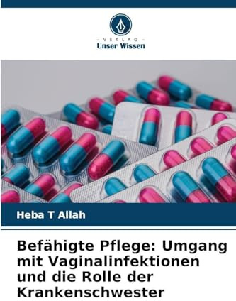 Befähigte Pflege: Umgang mit Vaginalinfektionen und die Rolle der Krankenschwester