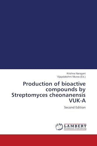 Production of bioactive compounds by Streptomyces cheonanensis VUK-A: Second Edition