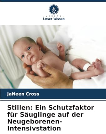 Stillen: Ein Schutzfaktor für Säuglinge auf der Neugeborenen-Intensivstation