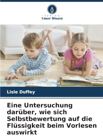 Eine Untersuchung darüber, wie sich Selbstbewertung auf die Flüssigkeit beim Vorlesen auswirkt: DE