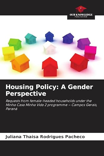 Housing Policy: A Gender Perspective: Requests from female-headed households under the Minha Casa Minha Vida 2 programme - Campos Gerais, Paraná