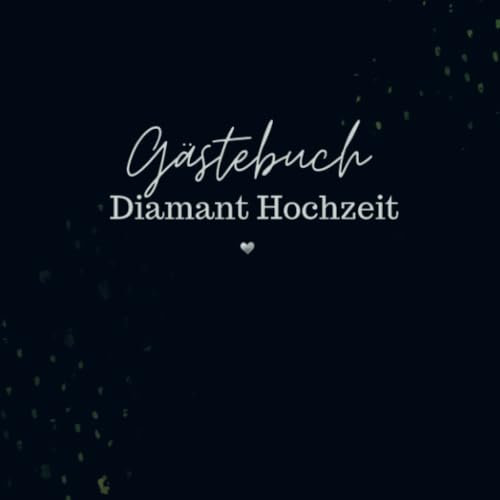 Gästebuch Diamant Hochzeit- Gästebuch Blanko: Das schöne und neutrale Buch zum Eintragen. Diamanthochzeit. Das Gästebuch zur Diamantenen Hochzeit- Meine Gäste. Black.