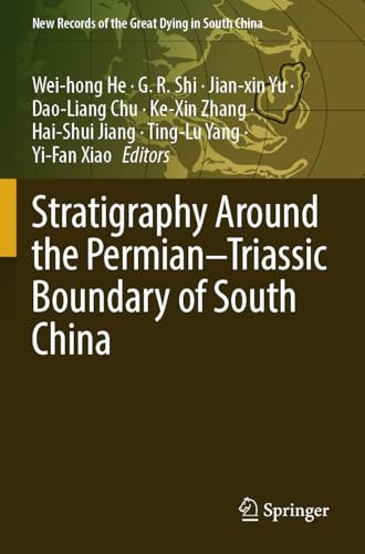 Stratigraphy Around the Permian–Triassic Boundary of South China (New Records of the Great Dying in South China)