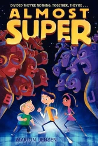 Almost Super: A Hilarious Superhero Adventure About Brothers Who Prove You Don't Need Great Powers to Be a Hero – for Children (Ages 8-12)