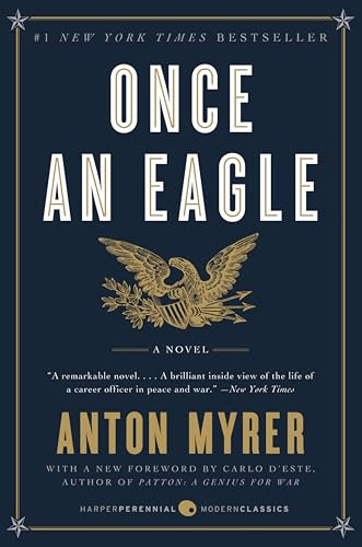 Once an Eagle: A Classic Novel of Leadership and Valor in Military History (Harperperennial Modern Classics)