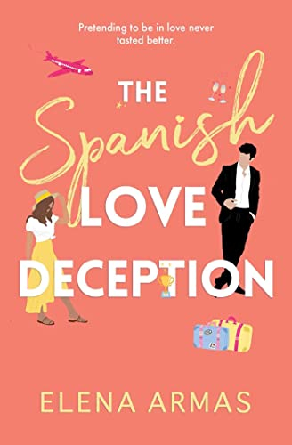 The Spanish Love Deception: Pretending to be in love never tasted better