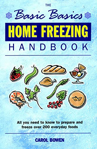 Home Freezing Handbook (The Basic Basics)