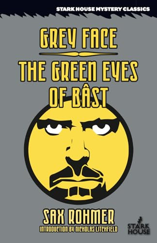 Grey Face / The Green Eyes of Bast (The Stark House Mystery Classics)