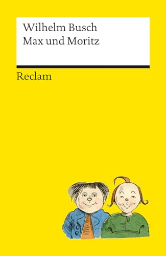 Max und Moritz. Der Kinderbuch-Klassiker, durchgängig farbig illustrierte Ausgabe – Reclams Universal-Bibliothek: Busch, Wilhelm – 14462
