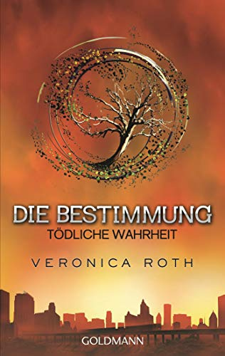 Die Bestimmung - Tödliche Wahrheit: Roman (Die Divergent-Reihe, Band 2)