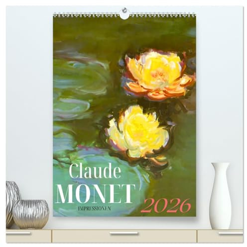 Claude Monet Impressionen 2026 (hochwertiger Premium Wandkalender 2026 DIN A2 hoch), Kunstdruck in Hochglanz: Entdecken Sie Claude Monets ... Weise einfangen. (CALVENDO Kunst)