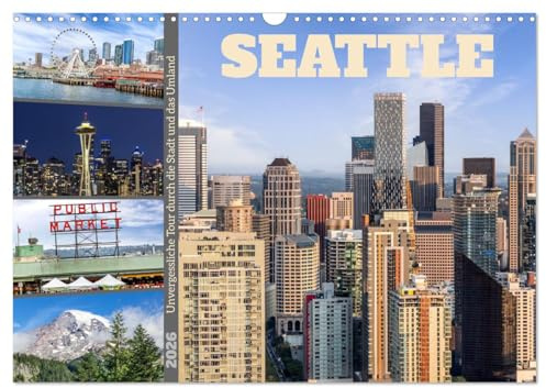 SEATTLE Unvergessliche Tour durch die Stadt und das Umland (Wandkalender 2026 DIN A3 quer), CALVENDO Monatskalender: Urbane Impressionen und Naturidyll (CALVENDO Orte)