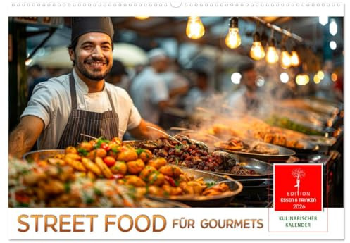 Street Food für Gourmets (Wandkalender 2026 DIN A2 quer), CALVENDO Monatskalender: Kulinarische Spezialitäten entdecken und genießen (CALVENDO Lifestyle)