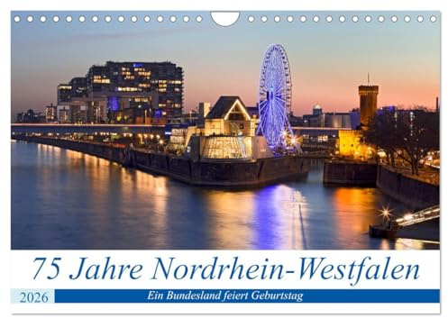 75 Jahre Nordrhein-Westfalen - Ein Bundesland feiert Geburtstag (Wandkalender 2026 DIN A4 quer), CALVENDO Monatskalender: Ein Streifzug durch NRW: ... herzlich und lebenslustig. (CALVENDO Orte)