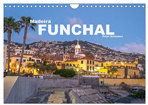 Madeira - Funchal (Wandkalender 2026 DIN A4 quer), CALVENDO Monatskalender: Die sehenswerte Hauptstadt der Altantikinsel Madeira. (CALVENDO Orte)