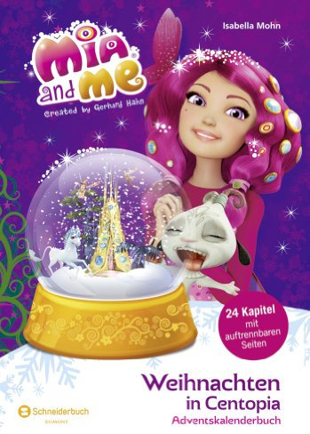 Mia and me - Weihnachten in Centopia: Adventskalenderbuch: Adventskalenderbuch. 24 Kapitel mit auftrennbaren Seiten