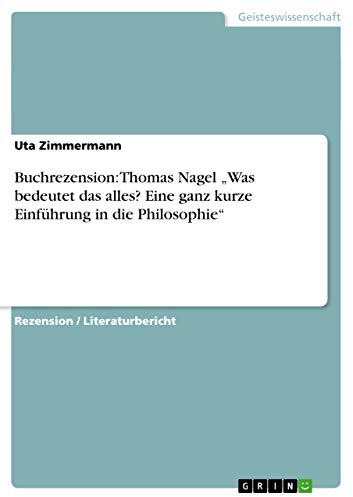 Buchrezension: Thomas Nagel „Was bedeutet das alles? Eine ganz kurze Einführung in die Philosophie“