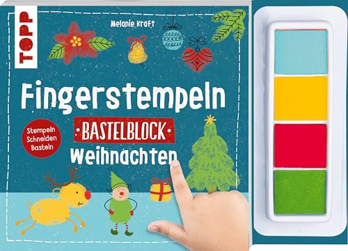 Fingerstempeln. Bastelblock Weihnachten: Stempeln, Schneiden, Basteln. Mit 4 farbigen Stempelkissen (Fingerstempeln Bastelblöcke)