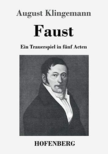 Faust: Ein Trauerspiel in fünf Acten