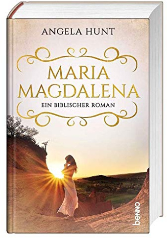 Maria Magdalena: Ein biblischer Roman
