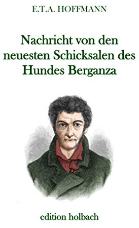 Nachricht von den neuesten Schicksalen des Hundes Berganza