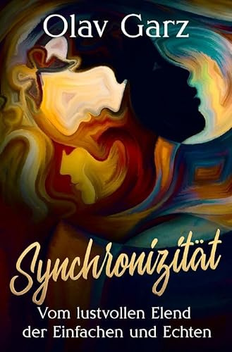 Synchronizität: Vom lustvollen Elend der Einfachen und Echten
