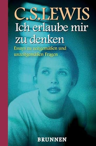 Ich erlaube mir zu denken: Essays zu zeitgemäßen und unzeitgemäßen Fragen