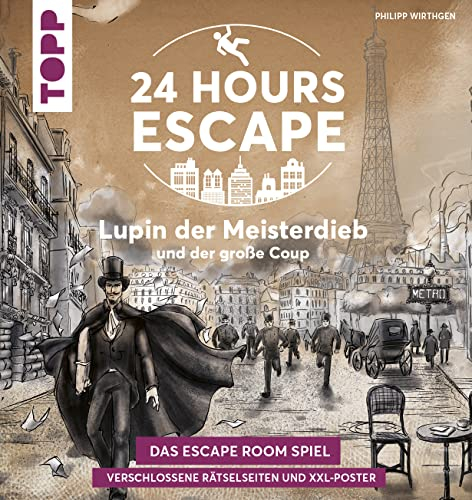 24 HOURS ESCAPE – Das Escape Room Spiel: Lupin der Meisterdieb und der große Coup: Verschlossene Rätselseiten und XXL-Poster. Das beliebte Escape Game ... ESCAPE / 24 HOURS ESCAPE: Buch + Nonbook)