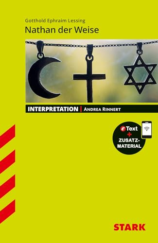 STARK Interpretationen Deutsch - Gotthold Ephraim Lessing: Nathan der Weise: Mit Online-Zugang
