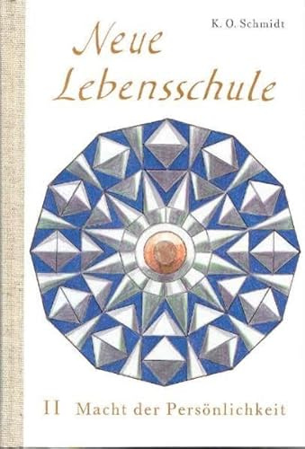 Neue Lebensschule: Bd II: Macht der Persönlichkeit