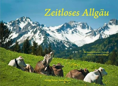 Zeitloses Allgäu: Ein immerwährender Kalender
