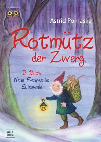 Rotmütz der Zwerg (Bd. 2): Neue Freunde im Eulenwald: Geschichten für Kinder ab 4 Jahren (Erweiterte Neuausgabe)