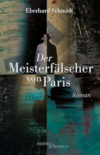 Die Meisterfälscher von Paris: Roman