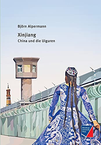 Xinjiang: China und die Uiguren