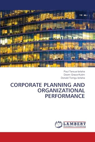CORPORATE PLANNING AND ORGANIZATIONAL PERFORMANCE: DE