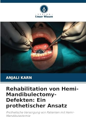 Rehabilitation von Hemi-Mandibulectomy-Defekten: Ein prothetischer Ansatz: Prothetische Versorgung von Patienten mit Hemi-Mandibulectomie
