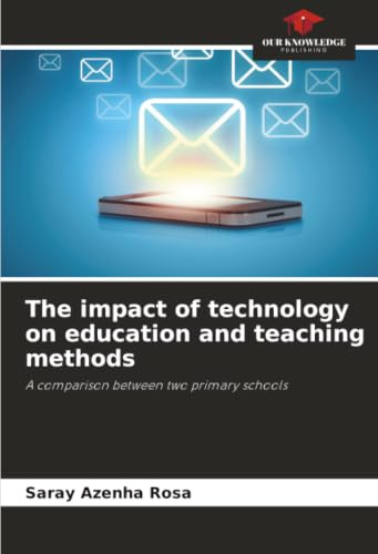 The impact of technology on education and teaching methods: A comparison between two primary schools