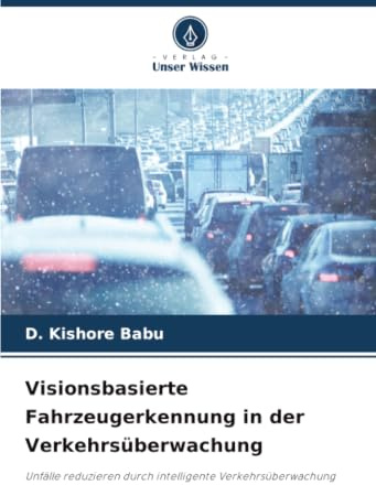 Visionsbasierte Fahrzeugerkennung in der Verkehrsüberwachung: Unfälle reduzieren durch intelligente Verkehrsüberwachung