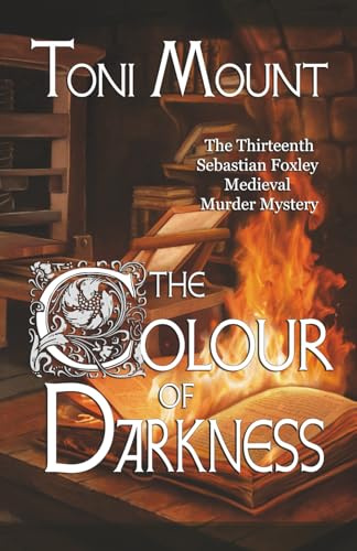 The Colour of Darkness: A Sebastian Foxley Medieval Murder Mystery (Sebastian Foxley Medieval Mystery, Band 13)