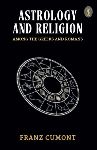 Astrology And Religion Among The Greeks And Romans