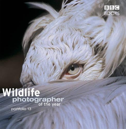 Wildlife Photographer of the Year Portfolio 13 (Wildlife Photographer Annual, 13)