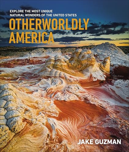 Otherworldly America: Explore the Most Unique Natural Wonders of the United States