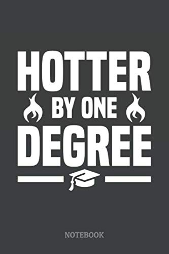Hotter by one Degree Notebook: Graduation Class Lined Journal