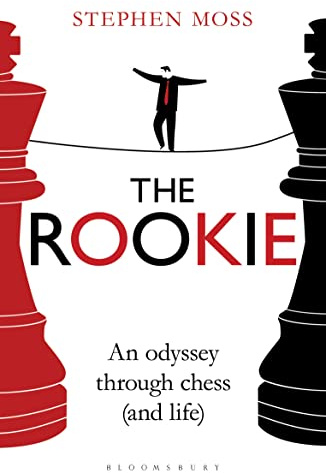The Rookie: An Odyssey through Chess (and Life)
